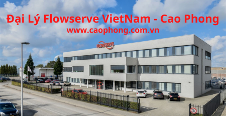 Đại Lý Flowserve VietNam - Cao Phong